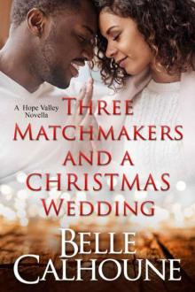 Three Matchmakers And A Christmas Wedding (Hope Valley Book 2) Read online
