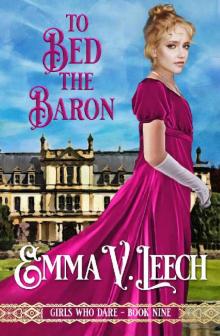 To Bed the Baron (Girls Who Dare Book 9) Read online