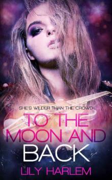 To the Moon and Back: Rock Star Romance Read online