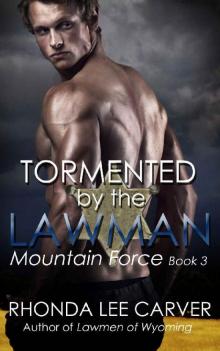 Tormented by the Lawman (Mountain Force Book 3) Read online