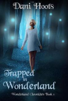 Trapped in Wonderland (Wonderland Chronicles Book 1) Read online