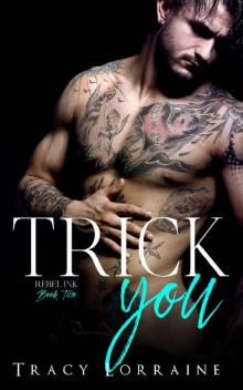 Trick You: A Brother's Best Friend Romance (Rebel Ink Book 2) Read online
