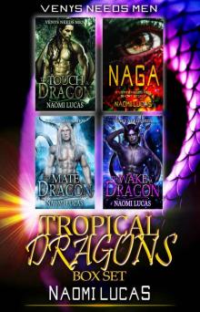 Tropical Dragons Series Box Set: Venys Needs Men: Books 1-3 with Exclusive Short Story Read online