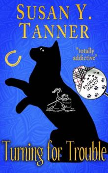 Turning for Trouble: Book 7 of Cat Detective Familiar Legacy mystery series Read online