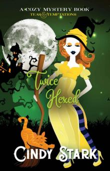 Twice Hexed: A Paranormal Cozy Mystery (Teas and Temptations Book 2) Read online