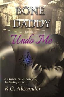 Undo Me (Bone Daddy Book 3) Read online