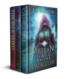 Viridian Gate Online: Books 1 - 3 (Cataclysm, Crimson Alliance, The Jade Lord) Read online