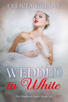 Wedded in White: The Brothers Duke: Book Six Read online