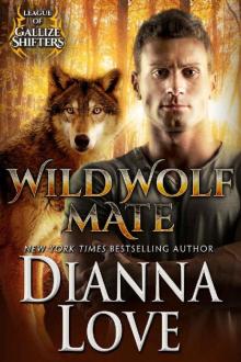 Wild Wolf Mate: League Of Gallize Shifters (The League Of Gallize Shifters Book 5) Read online