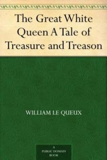 The Great White Queen: A Tale of Treasure and Treason Read online