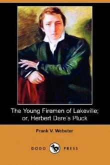 The Young Firemen of Lakeville; Or, Herbert Dare's Pluck