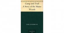 Camp and Trail: A Story of the Maine Woods Read online