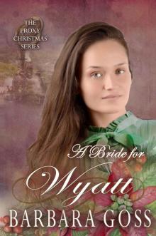 A Bride for Wyatt (The Proxy Christmas Series) Read online