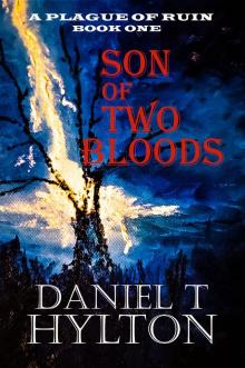 A Plague of Ruin: Book One: Son of Two Bloods Read online