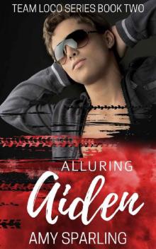 Alluring Aiden (Team Loco Book 2) Read online
