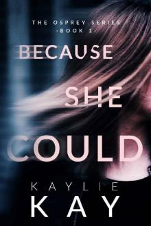 Because She Could: The unputdownable debut novel that spans the globe (The Osprey Series Book 1) Read online