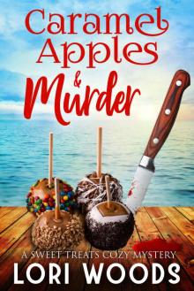 Caramel Apples & Murder: A Sweet Treats Cozy Mystery