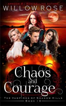 Chaos and Courage (The Vampires of Shadow Hills Book 10) Read online