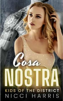 Cosa Nostra: A Steamy Mafia Romance (Kids of The District Book 3) Read online