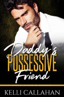 Daddy's Possessive Friend (Once Upon a Daddy Book 12) Read online