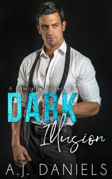 Dark Illusion (Famiglia Book 3) Read online