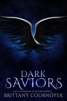 Dark Saviors: The Consequence of Destiny Novella Read online