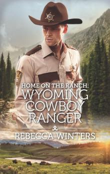 Home on the Ranch: Wyoming Cowboy Ranger Read online