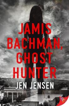 Jamis Bachman, Ghost Hunter Read online