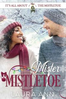 Mister Mistletoe (It's All About the Mistletoe Book 3) Read online