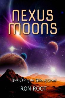 Nexus Moons: Book One of the Tales of Graal