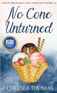 No Cone Unturned (Apple Orchard Cozy Mystery Book 12) Read online