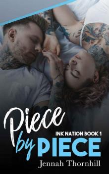 Piece By Piece (The Ink Nation Series Book 1) Read online