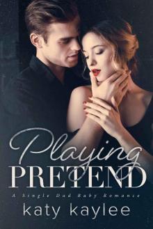 Playing Pretend: A Single Dad Secret Baby Romance Read online