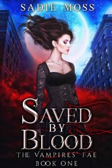 Saved by Blood (The Vampires' Fae Book 1)