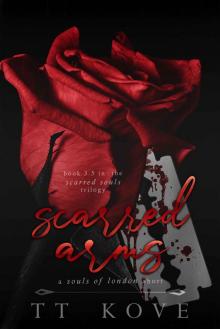 Scarred Arms: book 3.5 in the Scarred Souls trilogy (The Scarred Trilogy) Read online
