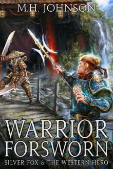 Silver Fox & The Western Hero: Warrior Forsworn: A LitRPG/Wuxia Novel - Book 3 Read online