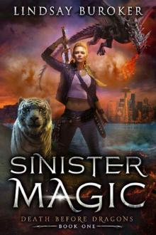 Sinister Magic: An Urban Fantasy Dragon Series (Death Before Dragons Book 1) Read online