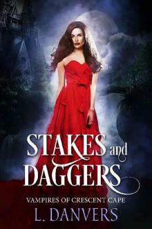 Stakes and Daggers (Vampires of Crescent Cape Book 3) Read online
