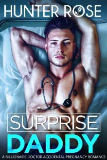 Surprise Daddy: A Billionaire Doctor Accidental Pregnancy Romance Read online