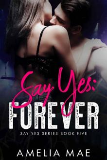 SY 05_Say Yes: Forever Read online