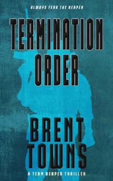 Termination Order: A Team Reaper Thriller Read online