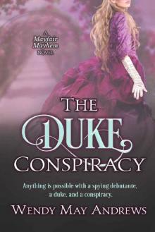 The Duke Conspiracy: A Sweet Regency Romance Adventure (Mayfair Mayhem Book 1) Read online