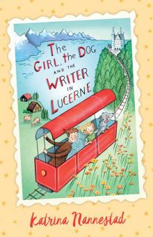 The Girl, the Dog and the Writer in Lucerne Read online