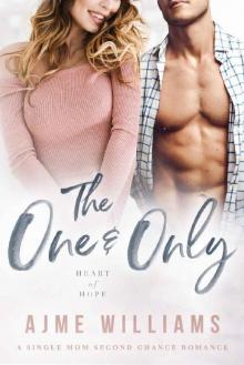 The One and Only: A Single Mom Second Chance Romance (Heart of Hope) Read online