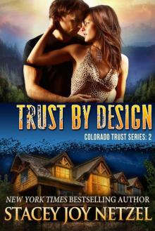 Trust by Design (Colorado Trust Series--2) Read online