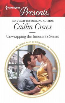 Unwrapping The Innocent's Secret (Secret Heirs 0f Billionaires) Read online