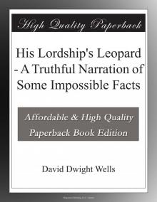 His Lordship's Leopard: A Truthful Narration of Some Impossible Facts Read online