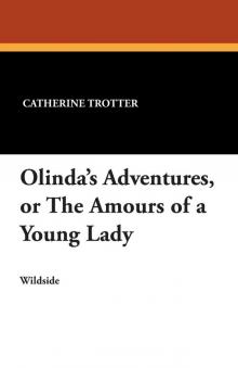 Olinda's Adventures: or the Amours of a Young Lady Read online