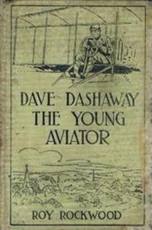 Dave Dashaway the Young Aviator; Or, In the Clouds for Fame and Fortune Read online