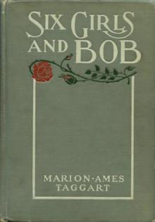 Six Girls and Bob: A Story of Patty-Pans and Green Fields Read online